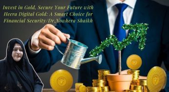 Invest in Gold, Secure Your Future with Heera Digital Gold: A Smart Choice for Financial Security/Dr.Nowhera Shaikh