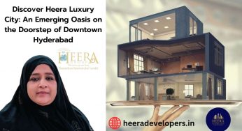 Discover Heera Luxury City: An Emerging Oasis on the Doorstep of Downtown Hyderabad