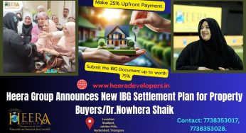 Heera Group Announces New IBG Settlement Plan for Property Buyers/dr.nowhera shaik