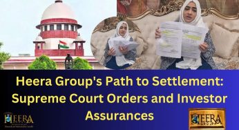 Heera Group’s Path to Settlement: Supreme Court Orders and Investor Assurances