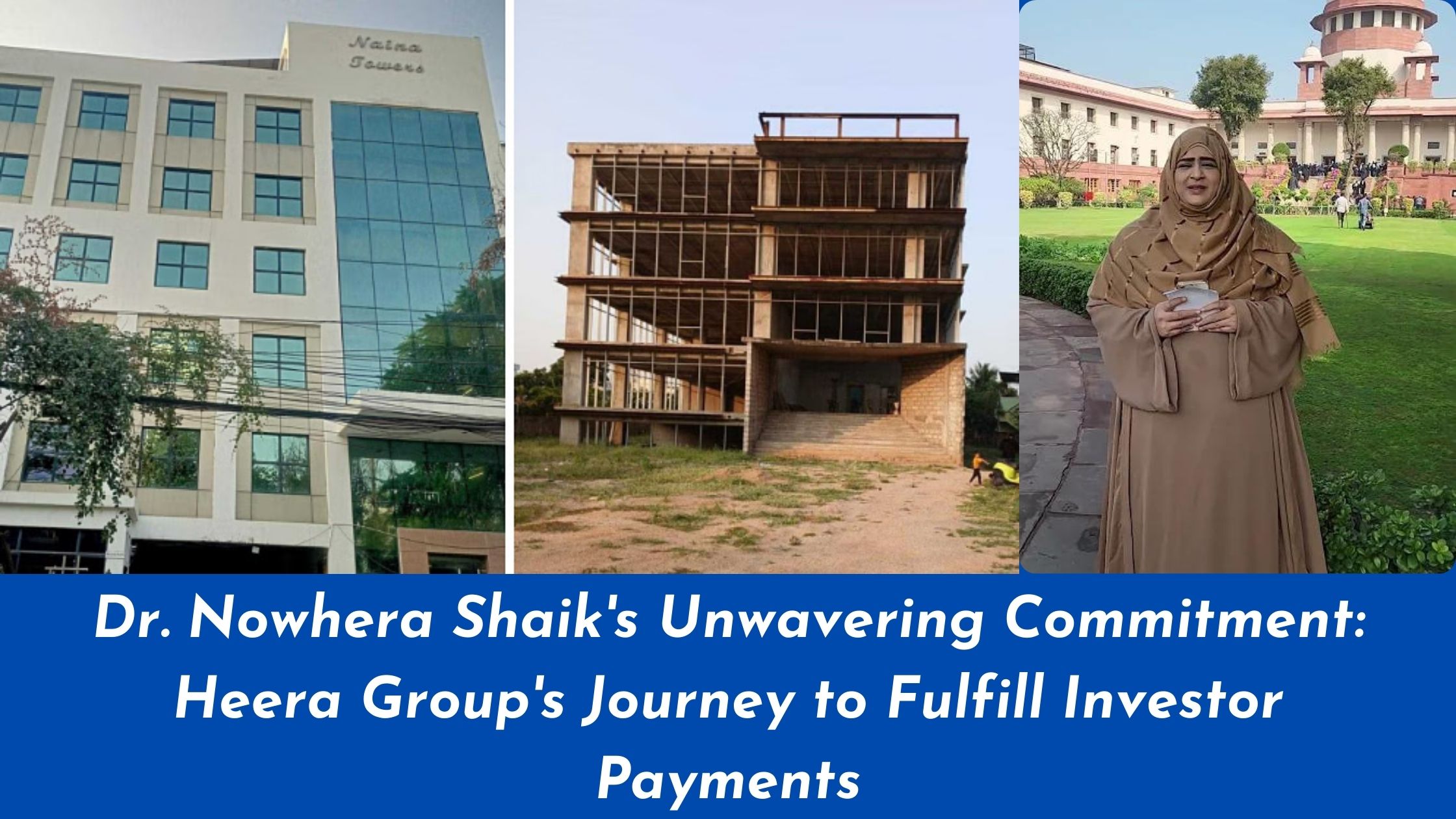 Dr. Nowhera Shaik’s Unwavering Commitment: Heera Group’s Journey to Fulfill Investor Payments