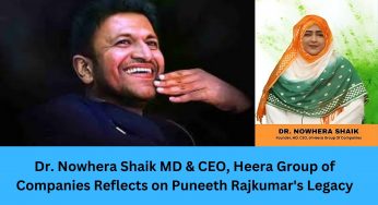 Dr. Nowhera Shaik MD & CEO, Heera Group of Companies Reflects on Puneeth Rajkumar’s Legacy